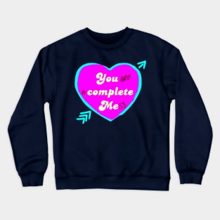 You are a complete mess Crewneck Sweatshirt